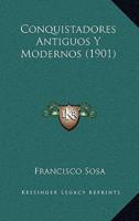 Conquistadores Antiguos Y Modernos (1901)