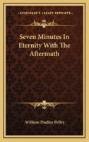 Seven Minutes In Eternity With The Aftermath