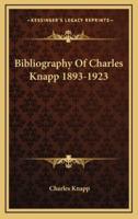 Bibliography Of Charles Knapp 1893-1923