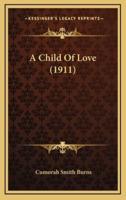 A Child Of Love (1911)