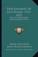 Descendants Of Levi Wood, 1755-1833