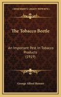 The Tobacco Beetle