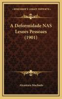 A Deformidade NAS Lesoes Pessoaes (1901)