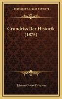Grundriss Der Historik (1875)