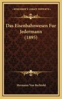 Das Eisenbahnwesen Fur Jedermann (1895)