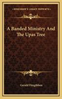 A Banded Ministry And The Upas Tree
