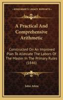 A Practical And Comprehensive Arithmetic
