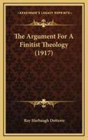 The Argument For A Finitist Theology (1917)