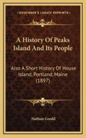 A History Of Peaks Island And Its People