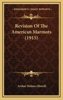 Revision Of The American Marmots (1915)