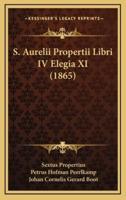 S. Aurelii Propertii Libri IV Elegia XI (1865)