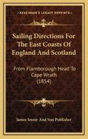 Sailing Directions For The East Coasts Of England And Scotland