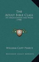 The Adult Bible Class