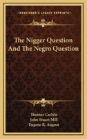 The Nigger Question And The Negro Question