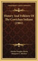 History And Folklore Of The Cowichan Indians (1901)
