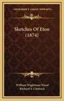 Sketches Of Eton (1874)