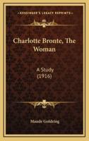 Charlotte Bronte, The Woman