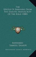 The Epistle Of Barnabas From The Sinaitic Manuscript Of The Bible (1880)