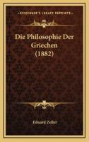 Die Philosophie Der Griechen (1882)