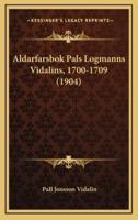 Aldarfarsbok Pals Logmanns Vidalins, 1700-1709 (1904)