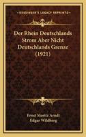 Der Rhein Deutschlands Strom Aber Nicht Deutschlands Grenze (1921)