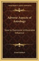 Adverse Aspects of Astrology