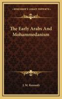 The Early Arabs And Mohammedanism