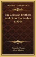 The Corsican Brothers And Otho, The Archer (1904)
