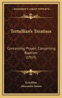 Tertullian's Treatises