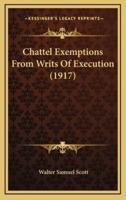 Chattel Exemptions From Writs Of Execution (1917)