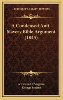 A Condensed Anti-Slavery Bible Argument (1845)