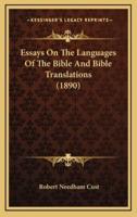 Essays On The Languages Of The Bible And Bible Translations (1890)