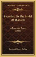 Leonidas, Or The Bridal Of Thanatos