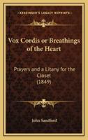 Vox Cordis or Breathings of the Heart