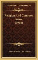 Religion And Common Sense (1918)