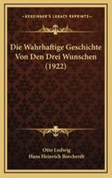 Die Wahrhaftige Geschichte Von Den Drei Wunschen (1922)