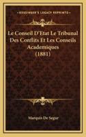 Le Conseil D'Etat Le Tribunal Des Conflits Et Les Conseils Academiques (1881)