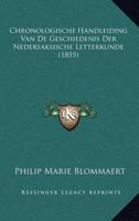 Chronologische Handleiding Van De Geschiedenis Der Nedersaksische Letterkunde (1855)
