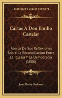 Cartas A Don Emilio Castelar