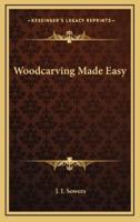 Woodcarving Made Easy
