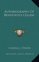 Autobiography Of Benvenuto Cellini