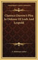 Clarence Darrow's Plea In Defense Of Loeb And Leopold