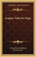 Gopher Tails For Papa