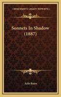 Sonnets In Shadow (1887)