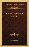 A First Logic Book (1875)