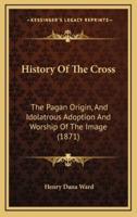 History Of The Cross