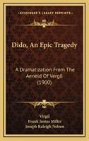 Dido, An Epic Tragedy