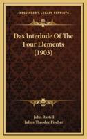Das Interlude Of The Four Elements (1903)