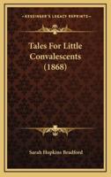 Tales For Little Convalescents (1868)