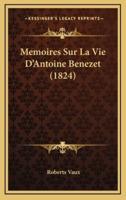 Memoires Sur La Vie D'Antoine Benezet (1824)